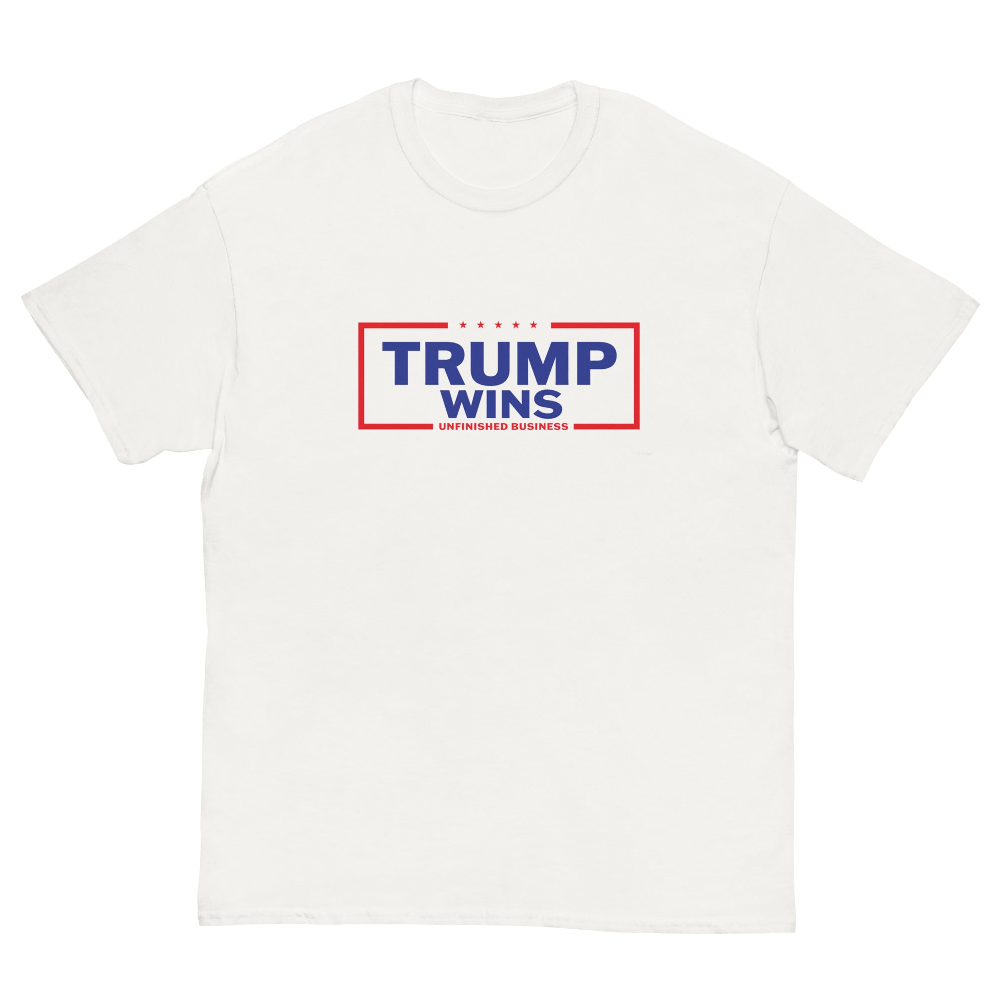 Trump Wins Unfinished Business T Shirt